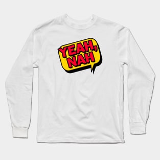 Yeah, Nah Long Sleeve T-Shirt